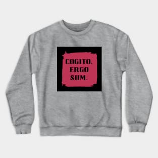 Cogito, Ergo Sum - Latin Phrase in Viva Magenta Crewneck Sweatshirt